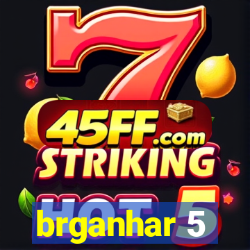 brganhar 5